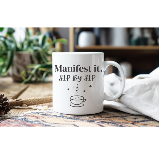 Manifestation Mug | Sip by Sip Coffee Cup | Law of Attraction Spiritual Gift